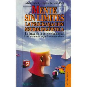Mente sin límites. La programación neurolingüística