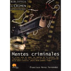 Mentes criminales. El crimen en la cultura popular contemporánea