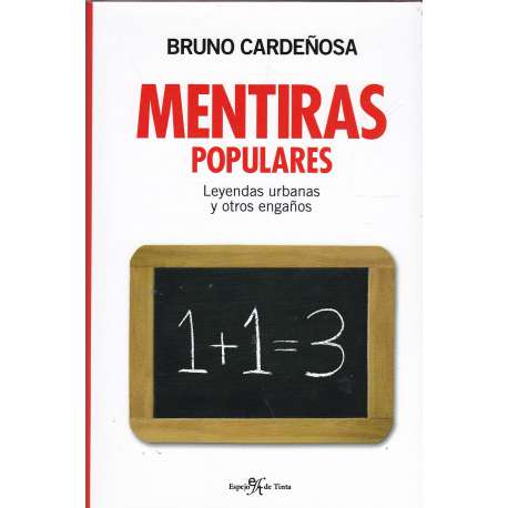 Mentiras populares. Leyendas urbanas y otros engaños
