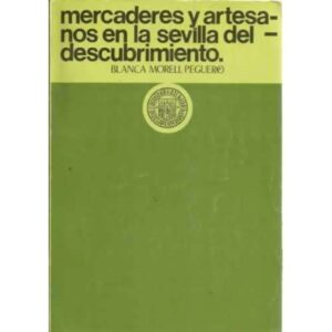 Mercaderes y artesanos en la Sevilla del descubrimiento