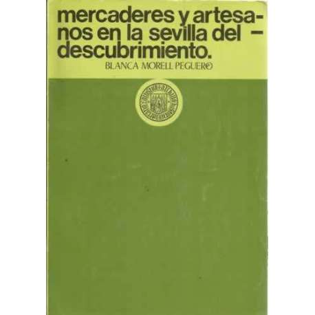 Mercaderes y artesanos en la Sevilla del descubrimiento