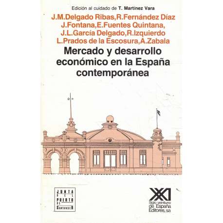 Mercado y desarrollo económico en la España contemporánea