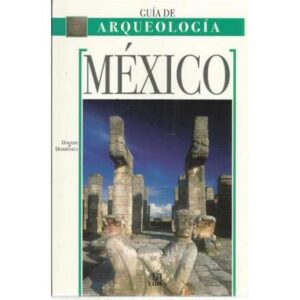 México. Guía de arqueología