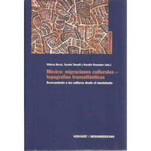México: migraciones culturales-topografías transatlánticas. Acercamiento a las culturas desde el movimiento