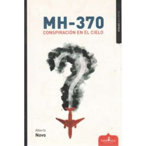 MH - 370. Conspiración en el cielo