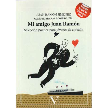 Mi amigo Juan Ramón. Selección poética para jóvenes de corazón