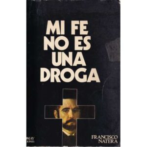 Mi fe no es una droga