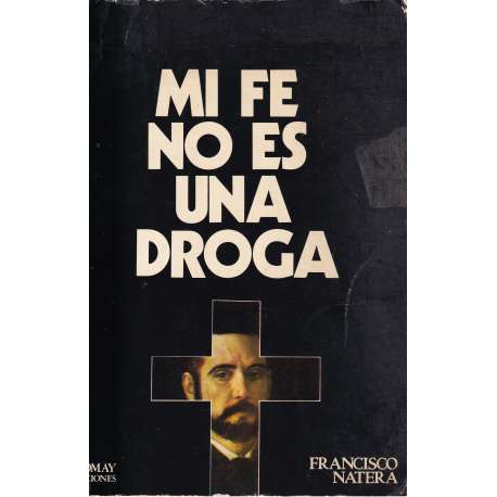 Mi fe no es una droga