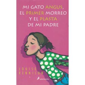 Mi gato Angus, el primer morreo y el plasta de mi padre