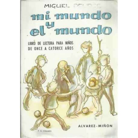 MI MUNDO Y EL MUNDO. Selección antológica de obras del autor, para niños de 11 a 14 años