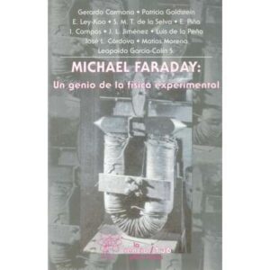 Michael Faraday: Un genio de la física experimental