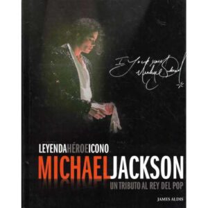 Michael Jackson. Un tributo al Rey del pop. Leyenda, héroe, icono