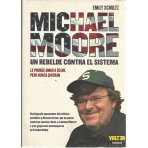 Michael Moore. Un rebelde contra el sistema