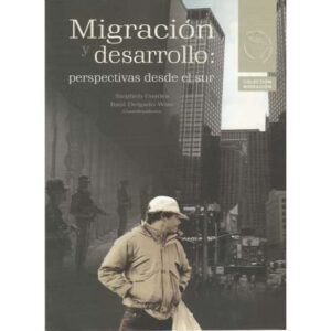 Migración y desarrollo: perspectivas desde el sur