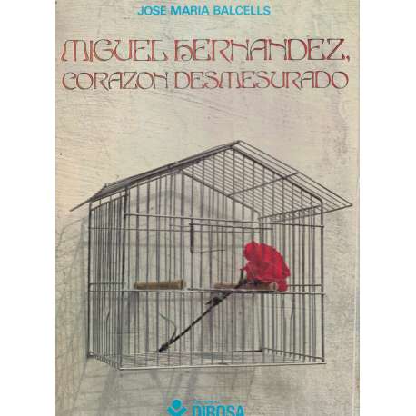 Miguel Hernández, corazón demesurado