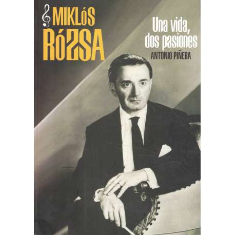 Miklós Rózsa. Una vida, dos pasiones