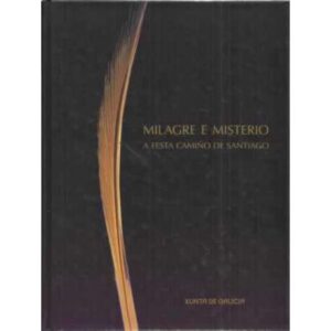 Milagre e misterio. A festa Camiño de Santiago