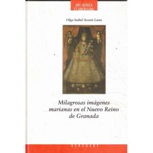 Milagrosas imágenes marianas en el Nuevo Reino de Granada