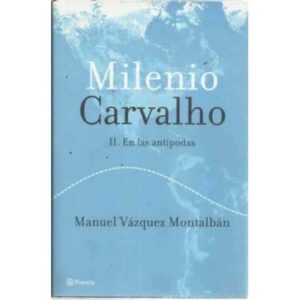 MILENIO CALVALHO. II.- En las antípodas