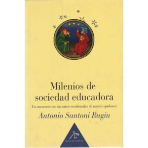 Milenios de sociedad educadora