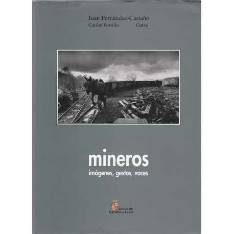 Mineros. Imágenes, Gestos, Voces