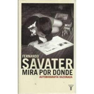 MIRA POR DÓNDE. Autobiografía razonada