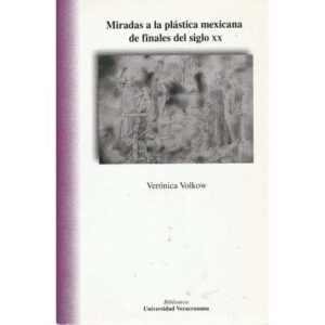 Miradas a la plástica mexicana de finales del siglo XX