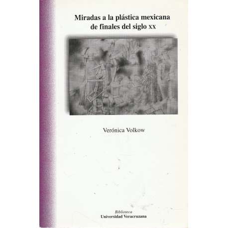 Miradas a la plástica mexicana de finales del siglo XX