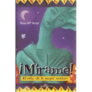 ¡MÍRAME! EL RETO DE LA MUJER MADURA