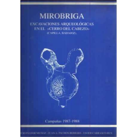 Mirobriga. Excavaciones arqueológicas en el "Cerro del Cabezo". Capilla Badajoz