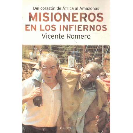 Misioneros en los infiernos. Del corazón de África al Amazonas