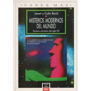 Misterios modernos del mundo. Sucesos extraños del siglo XX