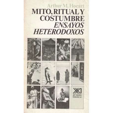 Mito, ritual y costumbre. Ensayos heterodoxos