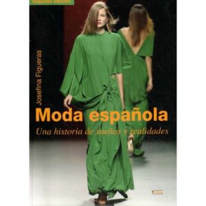 Moda española. Una historia de sueños y realidades
