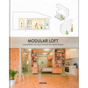 Modular loft. Creating flexible use living environments that optimize the space