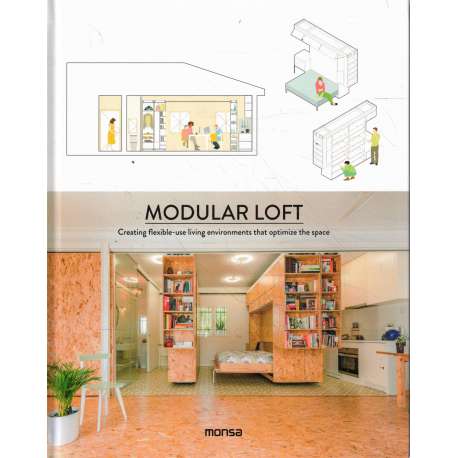 Modular loft. Creating flexible use living environments that optimize the space