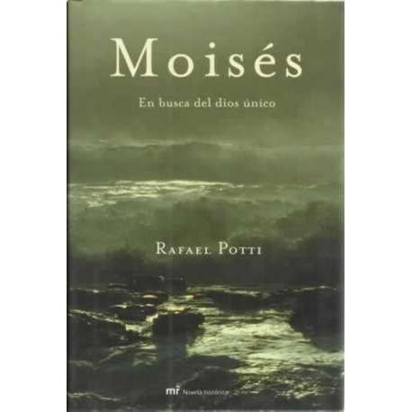 Moisés. En busca del dios único