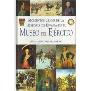 Momentos clave de la historia de España en el Museo del Ejército