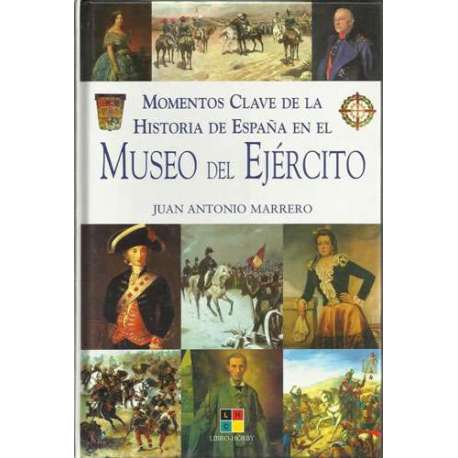 Momentos clave de la historia de España en el Museo del Ejército