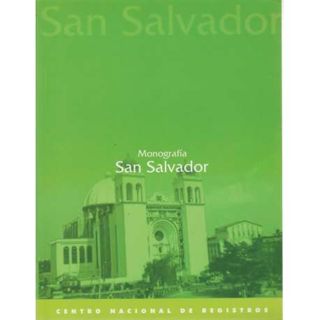 Monografía San Salvador. Monografía departamental y sus municipios