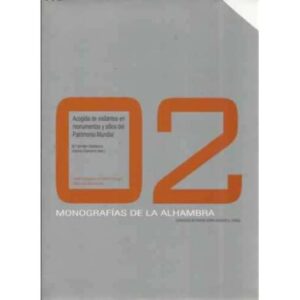 Monografías de la Alhambra 02. Acogida de visitantes en monumentos y sitios del Patrimonio Mundial