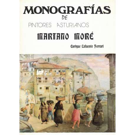 Monografías de pintores asturianos. Mariano Moré