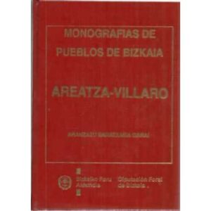 Monografías de pueblos de Bizkaia. Areatza-Villaro