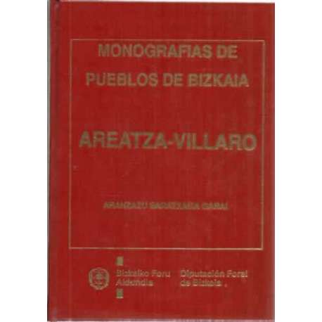 Monografías de pueblos de Bizkaia. Areatza-Villaro