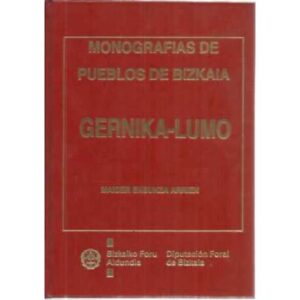 Monografías de pueblos de Bizkaia. Gernika-Lumo