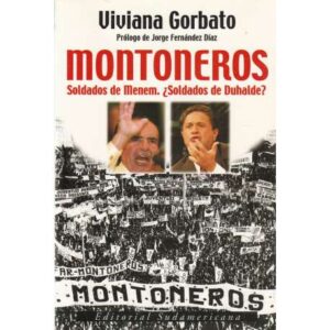 Montoneros. Soldados de Menem. ¿Soldados de Duhalde?