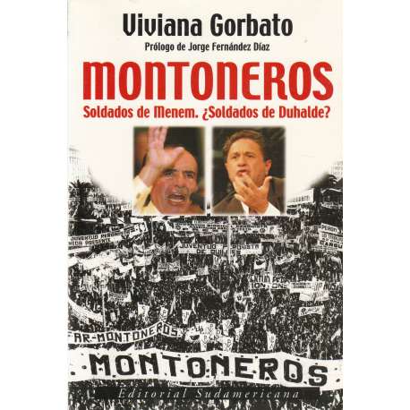 Montoneros. Soldados de Menem. ¿Soldados de Duhalde?