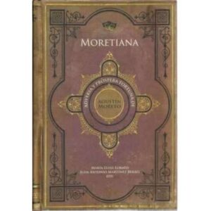 Moretiana. Adversa y próspera fortuna de Agustín Moreto