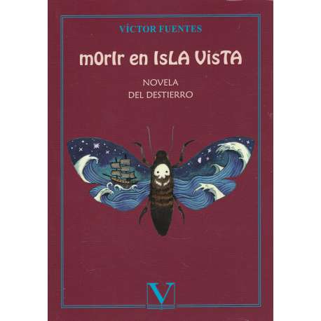 Morir en la Isla Vista. Novela del destierro