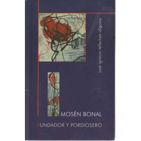 Mosén Bonal. Fundador y pordiosero
